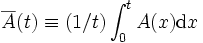 \displaystyle\overline{A}(t) \equiv (1/t) \int^t_0 A(x){\rm d}x\, 