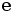 \mathbf{e}