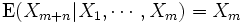 \mathrm{E}(X_{m+n} | X_1,\cdots,X_m)=X_m\, 