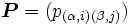 \boldsymbol{P}=( p_{(\alpha,i)(\beta,j)} )\, 