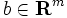 b\in {\mathbf R}^m\,