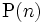 {\rm P}(n)\, 