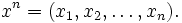  x^{n} = (x_{1}, x_{2}, \ldots , x_{n}). \,