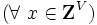 (\forall \ x \in {\mathbf Z}^{V})\, 