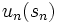 u_{n}(s_{n})\, 