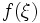 \ f(\xi) \,