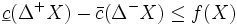\underline {c}(\Delta^+X)-\bar {c}(\Delta^-X)\leq f(X)\, 