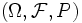 (\Omega, {\mathcal F}, P)\,