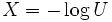 X=-\log U\, 