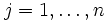 j = 1, \ldots, n\,