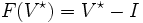 F(V^{\star}) = V^{\star} -I \,