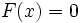 F(x)=0 \,