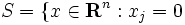 S = \{ x \in \mathbf {R}^n : x_j = 0