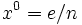 x^0 =e/n \,