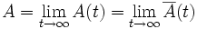 \displaystyle A = \lim_{t \rightarrow \infty} A(t) = \lim_{t \rightarrow \infty}\overline{A}(t)\, 