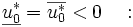 \underline{u_0^*} = \overline{u_0^*} < 0\quad :\quad\, 