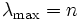 \lambda_{\max}=n\,