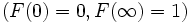 (F(0) = 0, F(\infty) = 1) \,