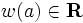 w(a) \in {\mathbf R}\,