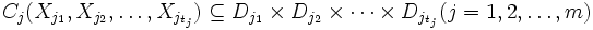 C_j(X_{j_1},X_{j_2}, \ldots, X_{j_{t_j}})   \subseteq D_{j_1} \times D_{j_2} \times \cdots \times D_{j_{t_j}}  (j = 1, 2, \ldots, m)\, 