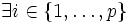 \exists i \in \{ 1, \ldots ,p \}\,