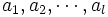 a_{1} ,a_{2},\cdots ,a_{l}\, 