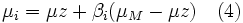 \mu_i = \mu z + \beta_i (\mu_M - \mu z)   \  \  \  (4)\,
