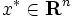 x^*\in \mathbf{R}^n