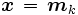\boldsymbol{x}\,=\,\boldsymbol{m}_k\, 