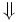 \Downarrow\,