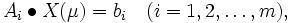 A_i\bullet X(\mu) = b_i  \quad (i = 1,2,\ldots,m), 