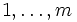 1, \ldots, m\, 