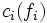 c_i(f_i)\, 