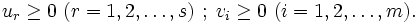 u_{r} \geq 0 \ (r=1,2, \ldots ,s) \ ;\; v_{i} \geq 0 \ (i=1, 2, \ldots ,m).\, 