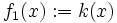 f_1(x):=k(x)\,