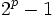 2^p-1 \,
