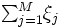 \textstyle {\sum}_{j=1}^{M} \xi_{j}\, 