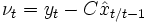 \nu_t=y_t-C\hat{x}_{t/t-1}\, 