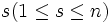 s (1\le s \le n)