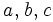 {\it a}, {\it b}, {\it c}\, 