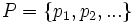 P=\{p_1,p_2,...\}\, 