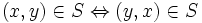 (x, y)\in S\Leftrightarrow(y, x)\in S\, 