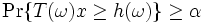 \Pr\{T(\omega)x\ge h(\omega)\}\ge \alpha\, 