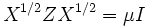 X^{1/2}ZX^{1/2}=\mu I\, 