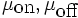 \mu_{\mbox{on}}, \mu_{\mbox{off}} \,