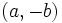 (a,-b)\, 