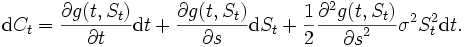 {\mbox{d}}C_t=\frac{\partial g(t, S_t)}{\partial t} {\mbox{d}}t 
+\frac{\partial g(t, S_t)}{\partial s} {\mbox{d}}S_t
+\frac{1}{2} \frac{\partial^2 g(t, S_t)}{ {\partial s}^2 } 
\sigma^2 S_t^2 {\mbox{d}}t.\, 