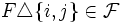F\triangle\{i,j\}\in{\mathcal F}\,