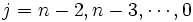 j=n-2, n-3, \cdots, 0\, 