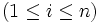 (1 \leq i \leq n)\,